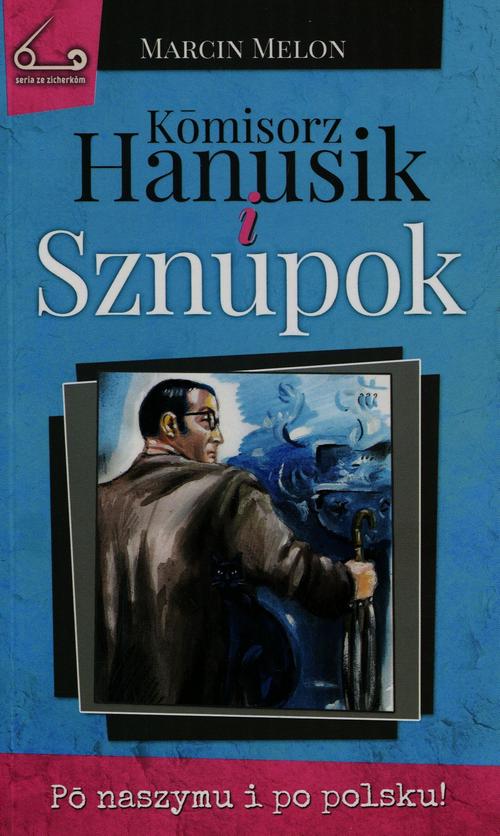 Tytuł: Komisorz Hanusik i Sznupok
Autor: Marcin Melon
Wydawnictwo: Silesia Progress
Formaty: MOBI, EPUB