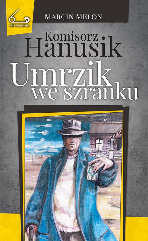 Tytuł: Kōmisorz Hanusik. Umrzik we szranku
Autor: Marcin Melon
Wydawnictwo: Silesia Progress
Formaty: EPUB, MOBI