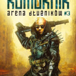 Tytuł: Komornik. Arena dłużników (#3). Komornik. Arena Dłużników - tom 3
Autor: Michał Gołkowski
Wydawnictwo: Fabryka Słów
Formaty: EPUB, MOBI