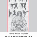 Tytuł: Kompendium karate
Autor: Paweł Adam Piepiora
Wydawnictwo: Akademia Wychowania Fizycznego im. Polskich Olimpijczyków we Wrocławiu
Formaty: PDF