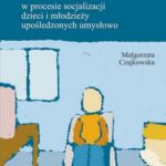 Kompensacyjna funkcja internatu w procesie socjalizacji dzieci i młodzieży upośledzonych umysłowo — okładka e-booka