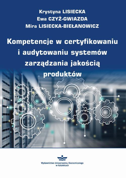 Tytuł: Kompetencje w certyfikowaniu i audytowaniu systemów zarządzania jakością produktów
Autor: 
Wydawnictwo: Wydawnictwo Uniwersytetu Ekonomicznego w Katowicach
Formaty: PDF