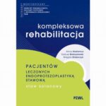 Kompleksowa rehabilitacja pacjentów leczonych endoprotezoplastyką stawową. Staw kolanowy — okładka e-booka