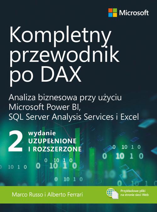 Tytuł: Kompletny przewodnik po DAX, wyd. 2 rozszerzone. Analiza biznesowa przy użyciu Microsoft Power BI, SQL Server Analysis Services i Excel
Autor: Alberto Ferrari, Marco Russo
Wydawnictwo: Promise
Formaty: PDF