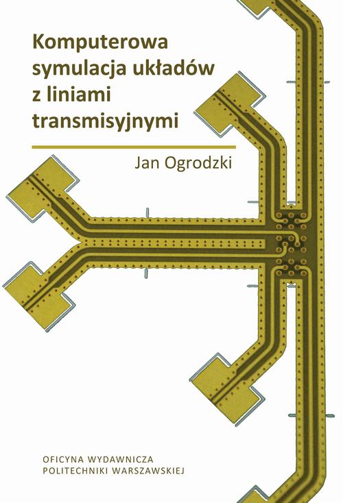 Tytuł: Komputerowa symulacja układów z liniami transmisyjnymi
Autor: Jan Ogrodzki
Wydawnictwo: Oficyna Wydawnicza Politechniki Warszawskiej
Formaty: PDF