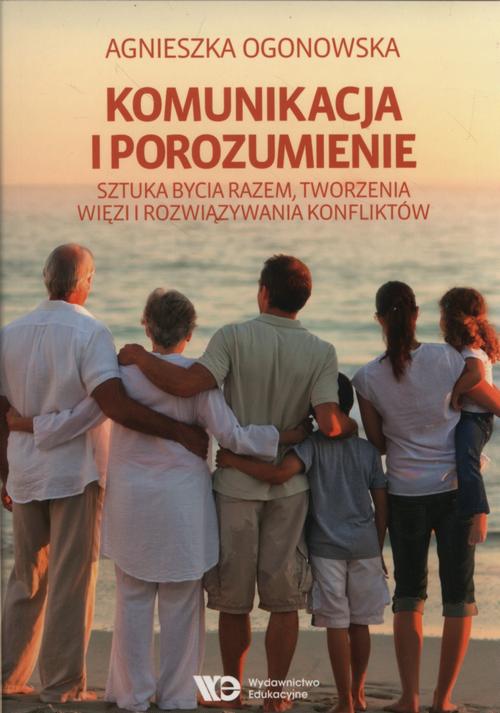 Tytuł: Komunikacja i porozumienie
Autor: Agnieszka Ogonowska
Wydawnictwo: Wydawnictwo Edukacyjne
Formaty: PDF