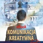 Tytuł: Komunikacja kreatywna. Jak być dobrym mówcą i sprawnym rozmówcą
Autor: Marek Stączek
Wydawnictwo: EdisonTeam.pl
Formaty: PDF