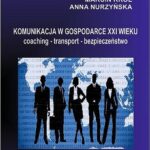 Tytuł: Komunikacja w gospodarce XXI wieku coaching-transport-bezpieczeństwo
Autor: Waldemar Jagodziński, Marcin Król, Anna Nurzyńska
Wydawnictwo: Sophia
Formaty: PDF