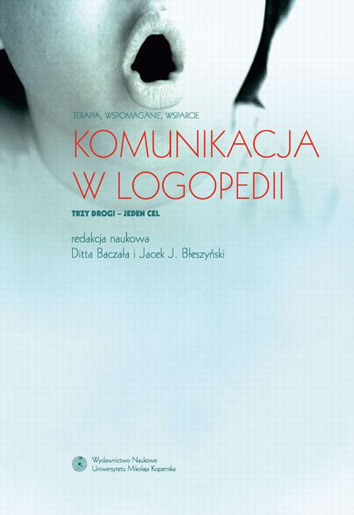 Komunikacja w logopedii. Terapia, wspomaganie, wsparcie — okładka e-booka