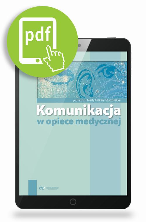 Tytuł: Komunikacja w opiece medycznej
Autor: Marta Makara-Studzińska
Wydawnictwo: Medical Education
Formaty: PDF