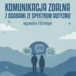Tytuł: Komunikacja zdalna z osobami ze spektrum autyzmu. Wyzwania i strategie
Autor: Paulina Mistal-Drezno
Wydawnictwo: Uniwersytet w Siedlcach
Formaty: PDF