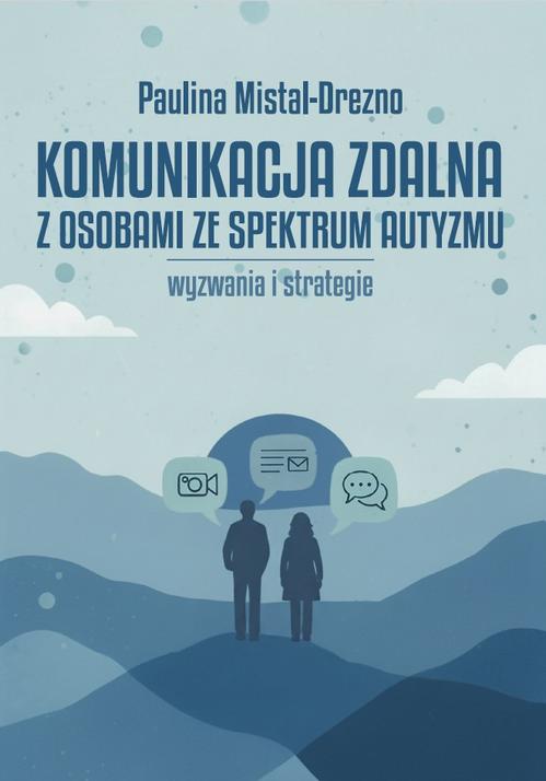 Tytuł: Komunikacja zdalna z osobami ze spektrum autyzmu. Wyzwania i strategie
Autor: Paulina Mistal-Drezno
Wydawnictwo: Uniwersytet w Siedlcach
Formaty: PDF