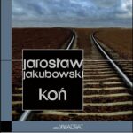 Tytuł: Koń
Autor: Jarosław Jakubowski
Wydawnictwo: Forma
Formaty: MOBI, EPUB