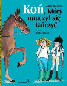 Tytuł: Koń, który nauczył się tańczyć
Autor: Clare Balding
Wydawnictwo: Dwie Siostry
Formaty: EPUB