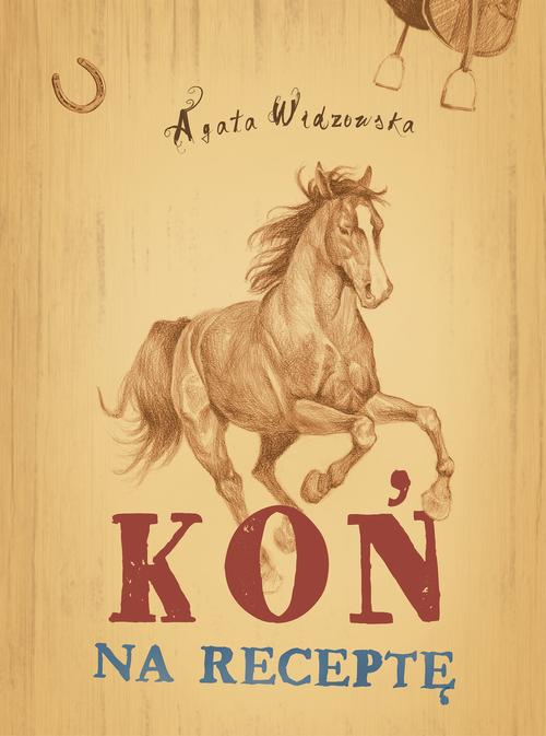 Tytuł: Koń na receptę
Autor: Agata Widzowska
Wydawnictwo: Dreams
Formaty: MOBI, EPUB