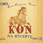 Tytuł: Koń na receptę
Autor: Agata Widzowska
Wydawnictwo: Storybox
Formaty: MP3