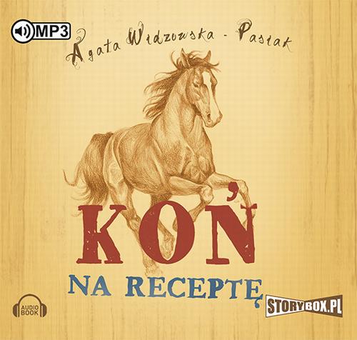 Tytuł: Koń na receptę
Autor: Agata Widzowska
Wydawnictwo: Storybox
Formaty: MP3