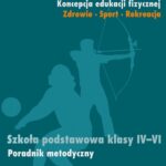 Tytuł: Koncepcja edukacji fizycznej 4-6 Poradnik metodyczny
Autor: Urszula Kierczak
Wydawnictwo: Impuls
Formaty: MOBI, EPUB