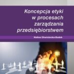 Koncepcja etyki w procesach zarządzania przedsiębiorstwem — okładka e-booka