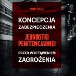 Koncepcja zabezpieczania jednostki penitencjarnej przed wystąpieniem zagrożenia — okładka e-booka