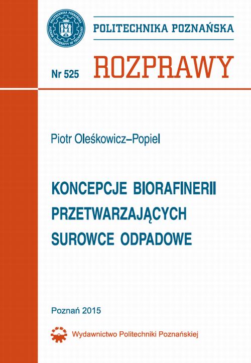 Tytuł: Koncepcje biorafinerii przetwarzających surowce odpadowe
Autor: Piotr Oleśkowicz- Popiel
Wydawnictwo: Wydawnictwo Politechniki Poznańskiej
Formaty: PDF