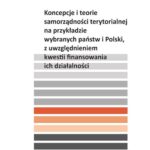 Tytuł: Koncepcje i teorie samorządności terytorialnej na przykładzie wybranych państw i Polski, z uwzględnieniem kwestii finansowania ich działalności
Autor: Elżbieta Feret
Wydawnictwo: Wydawnictwo Uniwersytetu Rzeszowskiego
Formaty: PDF