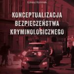 Konceptualizacja bezpieczeństwa kryminologicznego — okładka e-booka