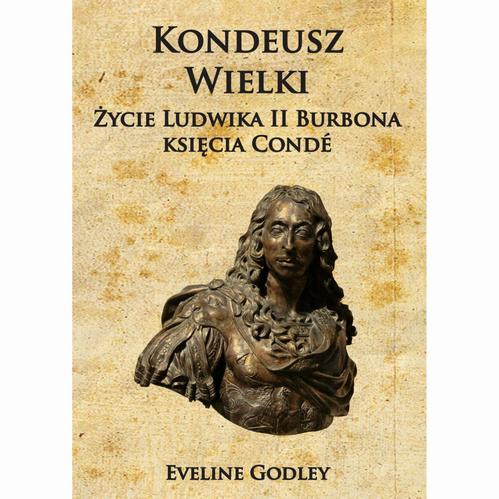 Tytuł: Kondeusz Wielki Życie Ludwika II Burbona księcia Condé
Autor: Eveline Godley
Wydawnictwo: Napoleon V
Formaty: MOBI, EPUB