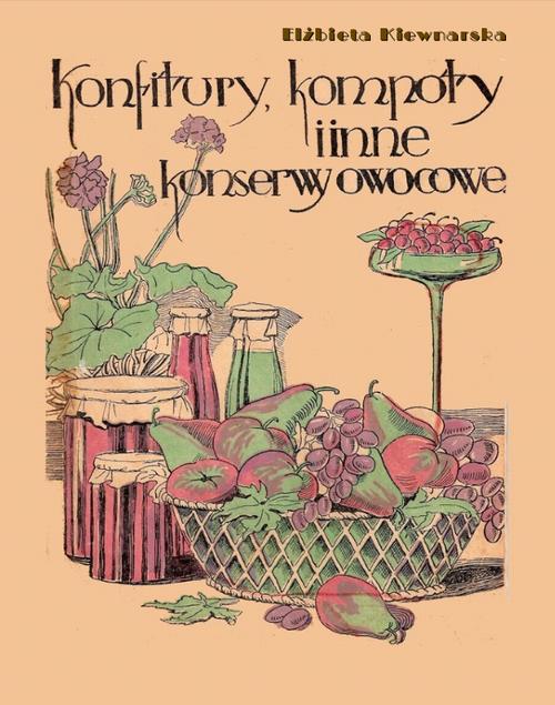 Tytuł: Konfitury, kompoty i inne konserwy owocowe
Autor: Elżbieta Kiewnarska
Wydawnictwo: Armoryka
Formaty: EPUB