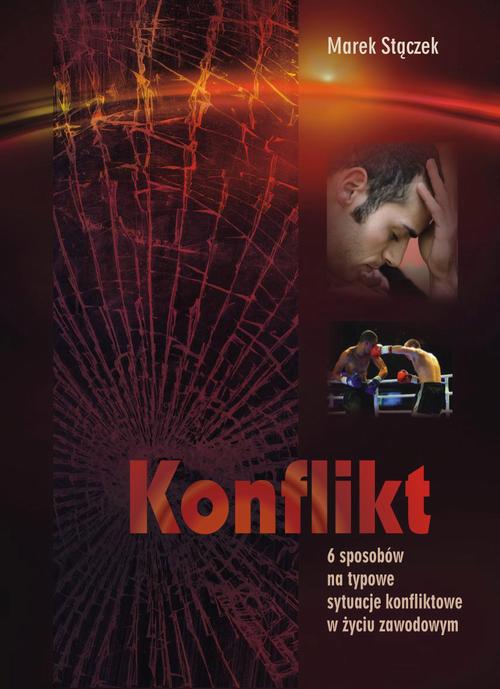 Tytuł: Konflikt. 6 sposobów na typowe sytuacje konfliktowe w życiu zawodowym
Autor: Marek Stączek
Wydawnictwo: EdisonTeam.pl
Formaty: PDF