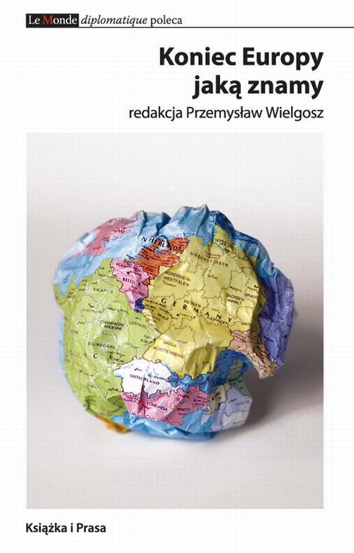 Tytuł: Koniec Europy jaką znamy
Autor: Przemysław Wielgosz
Wydawnictwo: Książka i Prasa
Formaty: MOBI, EPUB