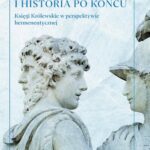 Koniec historii i historia po końcu. Księgi Królewskie w perspektywie hermeneutycznej — okładka e-booka