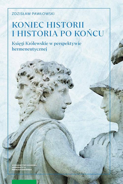 Koniec historii i historia po końcu. Księgi Królewskie w perspektywie hermeneutycznej — okładka e-booka
