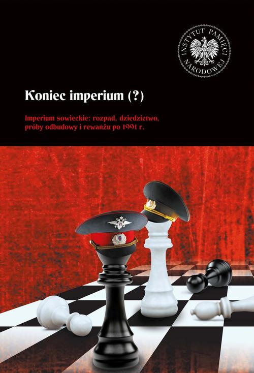 Tytuł: Koniec imperium (?) Imperium sowieckie: rozpad, dziedzictwo, próby odbudowy i rewanżu po 1991 r.
Autor: Henryk Głębocki, Monika Komaniecka-Łyp
Wydawnictwo: Instytut Pamięci Narodowej
Formaty: MOBI, EPUB