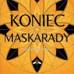 Tytuł: Koniec maskarady. Czas Żniw #4
Autor: Samantha Shannon
Wydawnictwo: SQN
Formaty: MOBI, EPUB