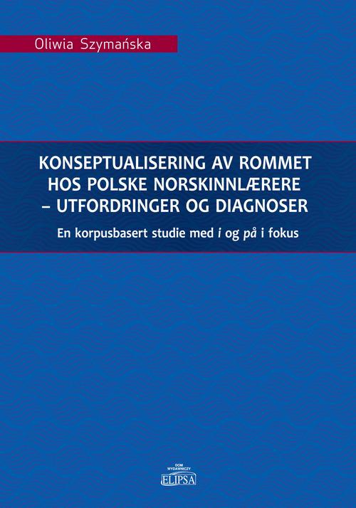 Konseptualisering av rommet hos polske norskinnlærere - utfordringer og diagnoser — okładka e-booka