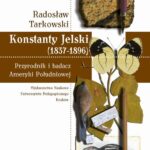 Konstanty Jelski (1837-1896). Przyrodnik i badacz Ameryki Południowej — okładka e-booka