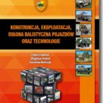 Konstrukcja, eksploatacja, osłona balistyczna pojazdów oraz technologie — okładka e-booka