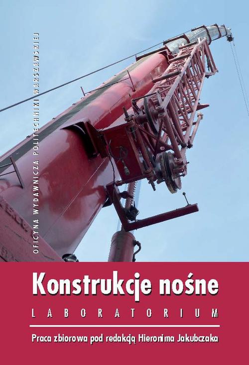 Tytuł: Konstrukcje nośne. Laboratorium
Autor: Hieronim Jakubczak
Wydawnictwo: Oficyna Wydawnicza Politechniki Warszawskiej
Formaty: PDF