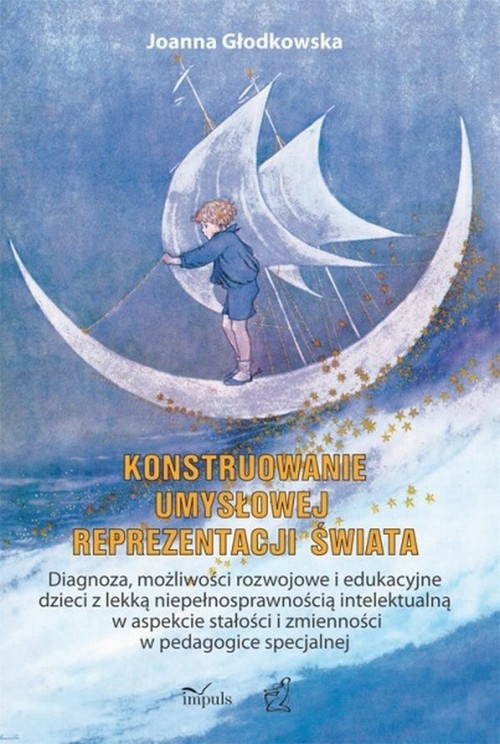 Tytuł: Konstruowanie umysłowej reprezentacji świata
Autor: Joanna Głodkowska
Wydawnictwo: Impuls
Formaty: PDF, EPUB