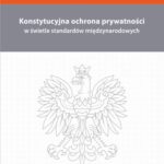 Tytuł: Konstytucyjna ochrona prywatności w świetle standardów międzynarodowych
Autor: Joanna Uliasz
Wydawnictwo: Wydawnictwo Uniwersytetu Rzeszowskiego
Formaty: PDF