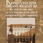 Tytuł: Konstytucyjne organy władzy RP w latach 1989-2011 na tle polskich tradycji ustrojowych XIX i XX wieku
Autor: Wojciech Jakubowski, Tomasz Słomka
Wydawnictwo: Aspra
Formaty: PDF