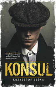 Tytuł: Konsul
Autor: Krzysztof Beśka
Wydawnictwo: Skarpa Warszawska
Formaty: EPUB, MOBI