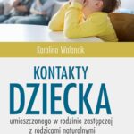 Kontakty dziecka umieszczonego w rodzinie zastępczej z rodzicami naturalnymi — okładka e-booka