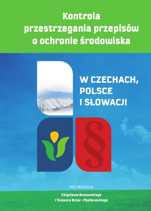 Tytuł: Kontrola przestrzegania przepisów o ochronie środowiska. W Czechach, Polsce i Słowacji
Autor: Zbigniew Bukowski, Tomasz Bojar-Fijałkowski
Wydawnictwo: Wydawnictwo Uniwersytetu Kazimierza Wielkiego w Bydgoszczy
Formaty: PDF