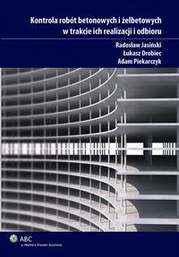 Tytuł: Kontrola robót betonowych i żelbetowych w trakcie ich realizacji i odbioru
Autor: Łukasz Drobiec, Radosław Jasiński, Adam Piekarczyk
Wydawnictwo: Wolters Kluwer
Formaty: PDF