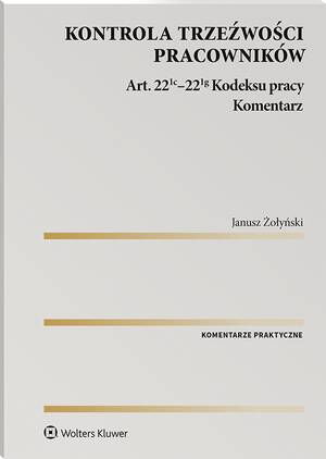 Kontrola trzeźwości pracowników. Komentarz do art. 22(1c)–22(1g) Kodeksu pracy [EBOOK] — okładka e-booka
