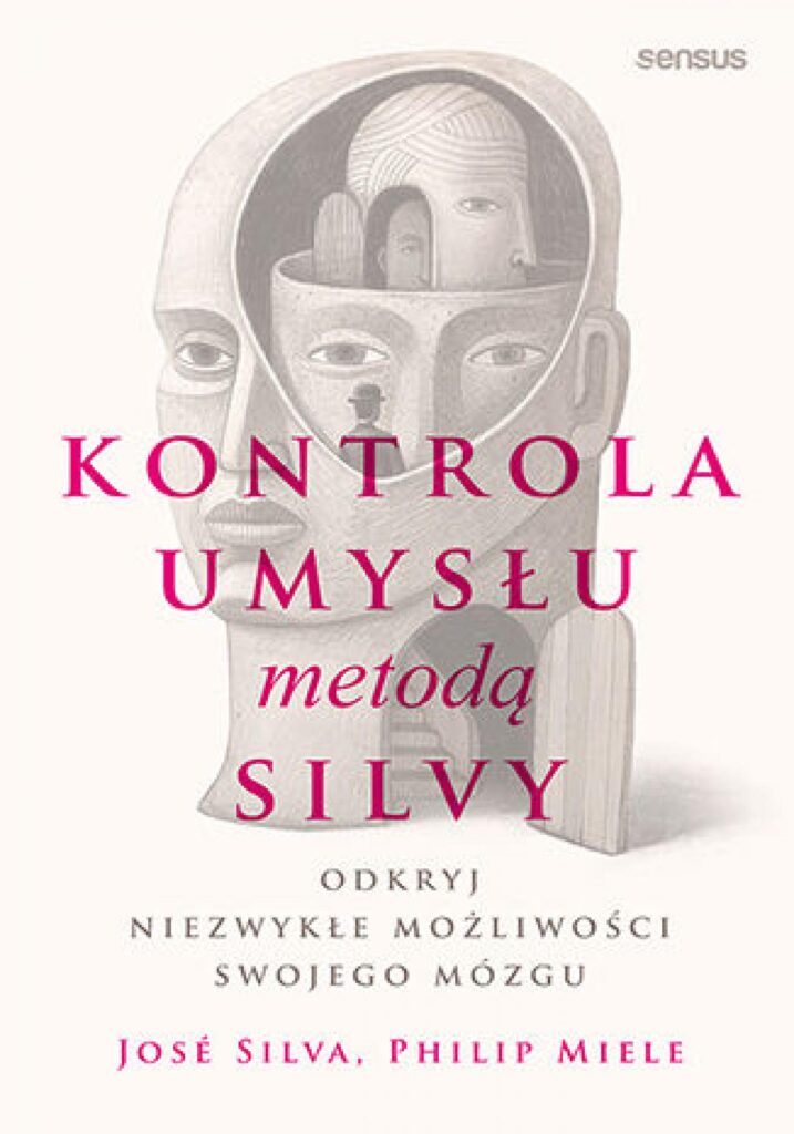 Kontrola umysłu metodą Silvy. Odkryj niezwykłe możliwości swojego mózgu — okładka