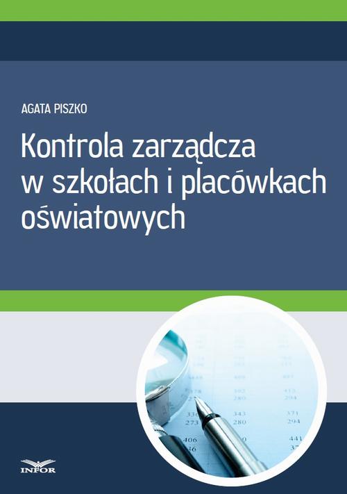 Tytuł: Kontrola zarządcza w szkołach i placówkach oświatowych
Autor: Agata Piszko
Wydawnictwo: Infor
Formaty: PDF