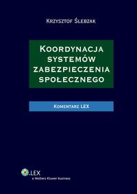 Koordynacja systemów zabezpieczenia społecznego. Komentarz — okładka e-booka